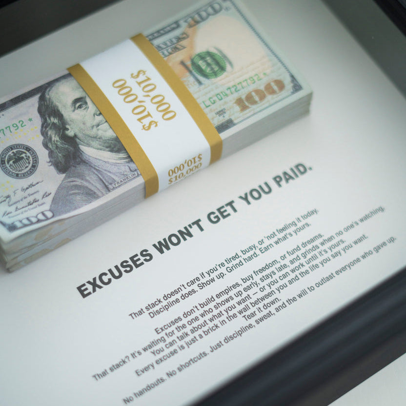 EXCUSES WON'T GET YOU PAID