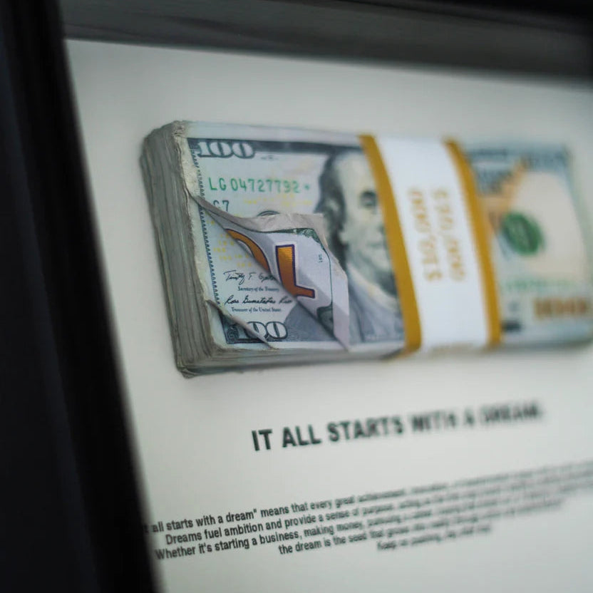IT ALL STARTS WITH A DREAM - $10,000 Frame