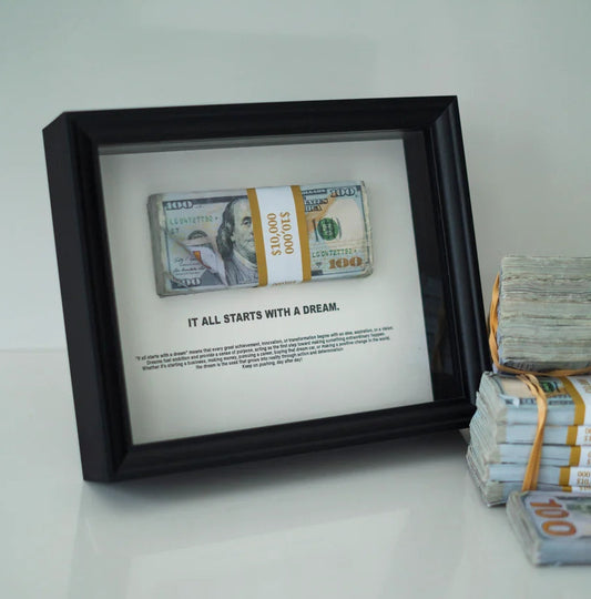 IT ALL STARTS WITH A DREAM - $10,000 Frame