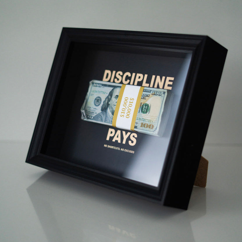 DISCIPLINE PAYS - $10,000 Frame